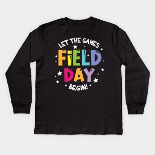 Let The Games Field Day Begin Student Teacher Class Of Day Kids Long Sleeve T-Shirt
